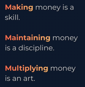 Making, Maintaining, and Multiplying Money